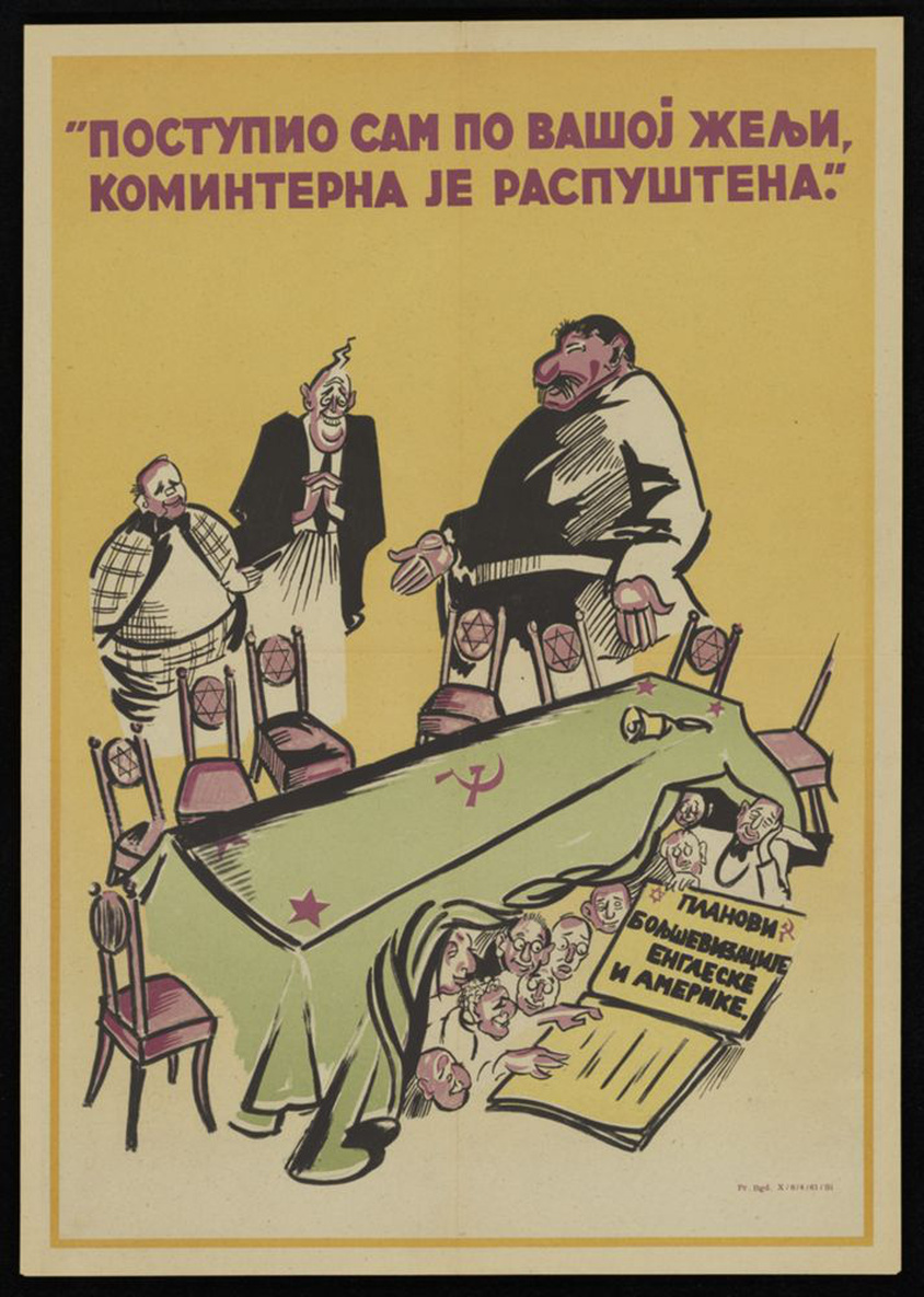 Serbian antisemitic propaganda poster “I acted according to your wishes, the Comintern has been dissolved,” 1941